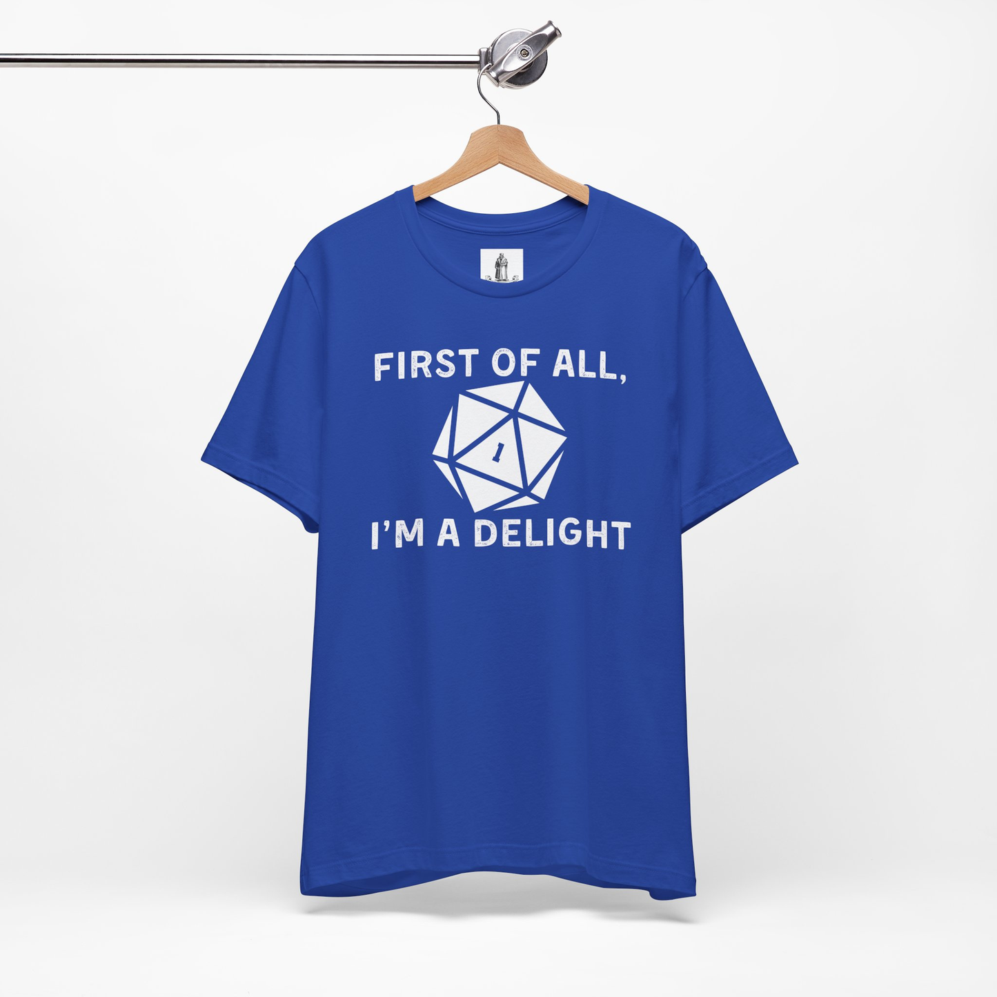 First Of All, I'm A Delight Unisex Tee