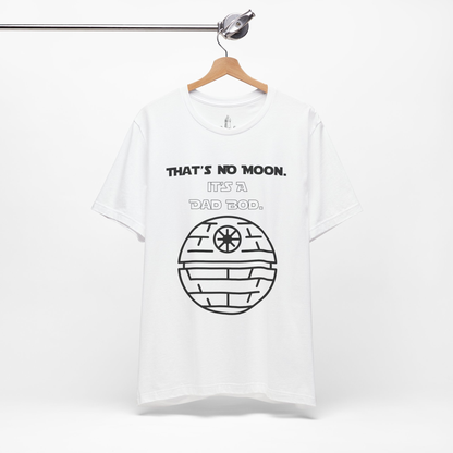 That's No Moon It's A Dad Bod Unisex Tee