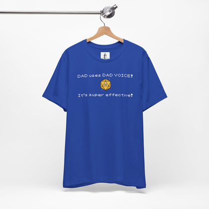 Dad Voice Is Super Effective Unisex Tee