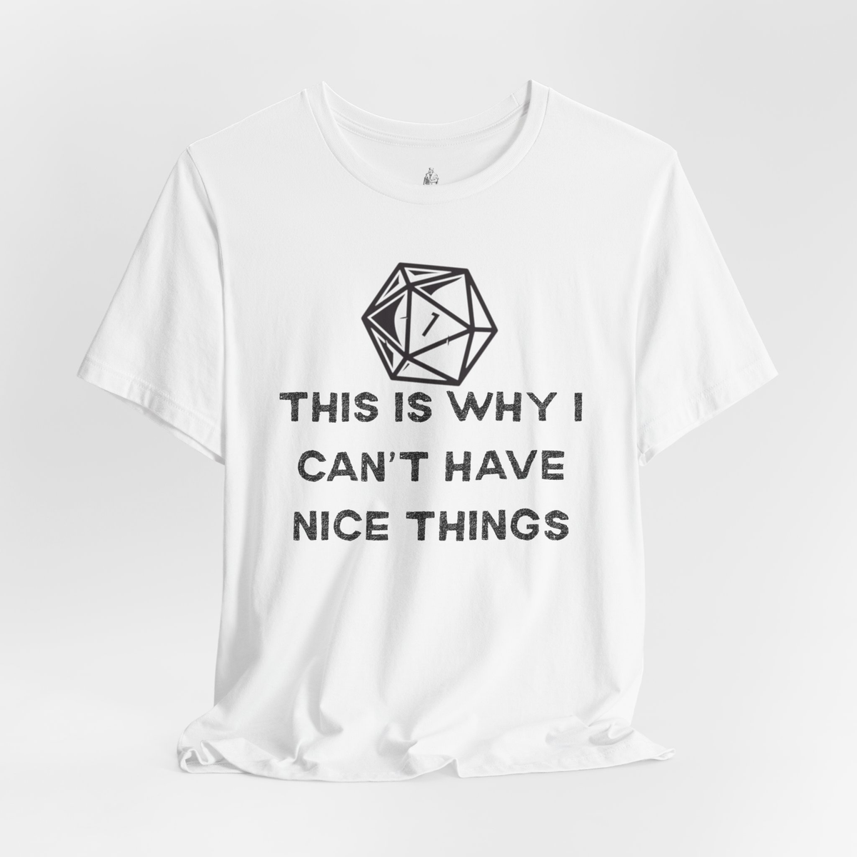 I Can't Have Nice Things Unisex Tee