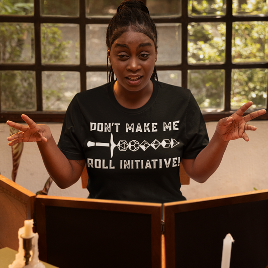 Don't Make Me Roll Initiative Dice Set Unisex Tee