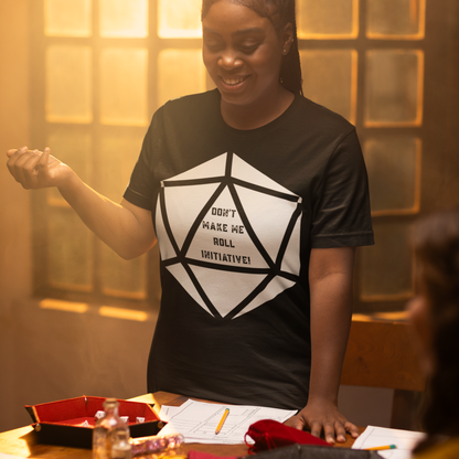 Don't Make Me Roll Initiative D20 Unisex Tee
