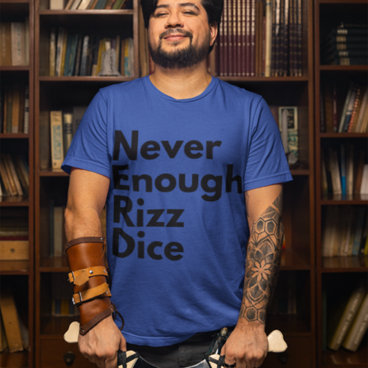 Never Enough Rizz Dice Unisex T-Shirt