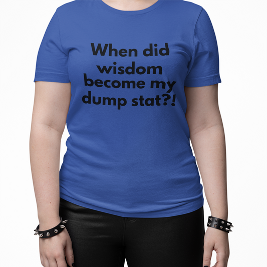 Wisdom Dump Stat Unisex T-Shirt